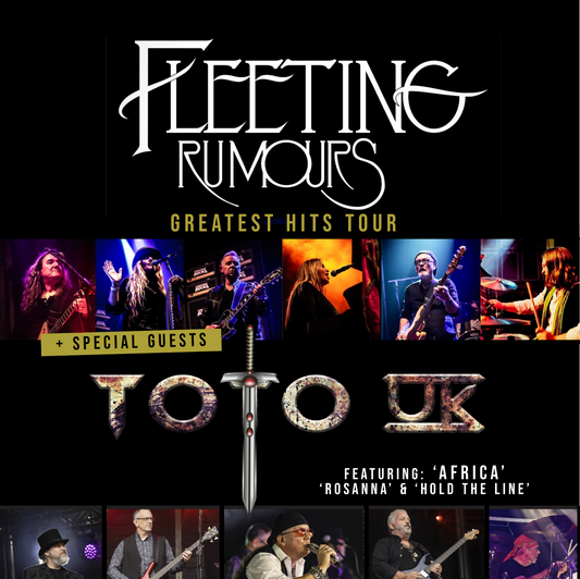 Fleetwood Mac's Greatest Hits - starring Fleeting Rumours + Special Guests TOTO UK