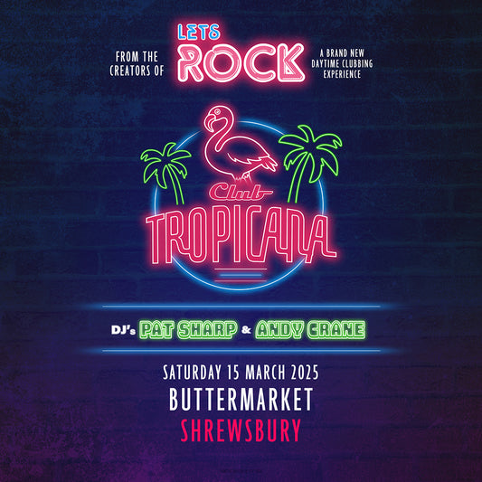 Let’s Rock Club Tropicana feat Pat Sharpe + special guest DJ Andy Crane